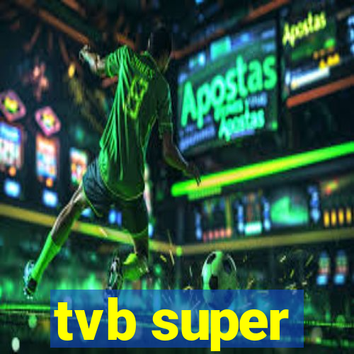 tvb super