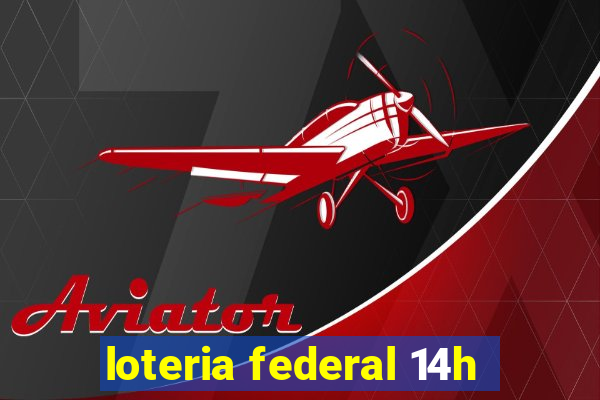 loteria federal 14h