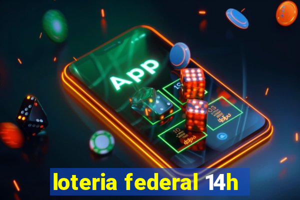 loteria federal 14h