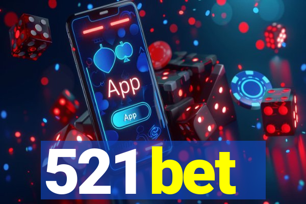 521 bet