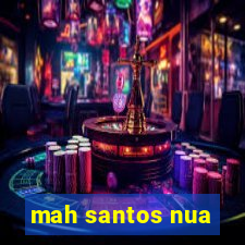 mah santos nua