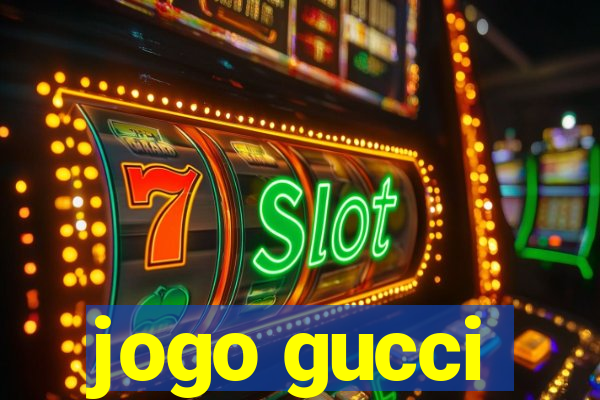 jogo gucci