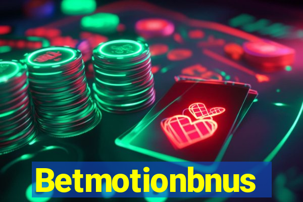 Betmotionbnus