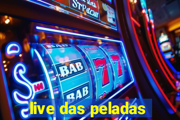 live das peladas