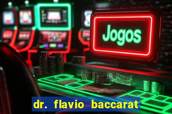 dr. flavio baccarat franco montoro