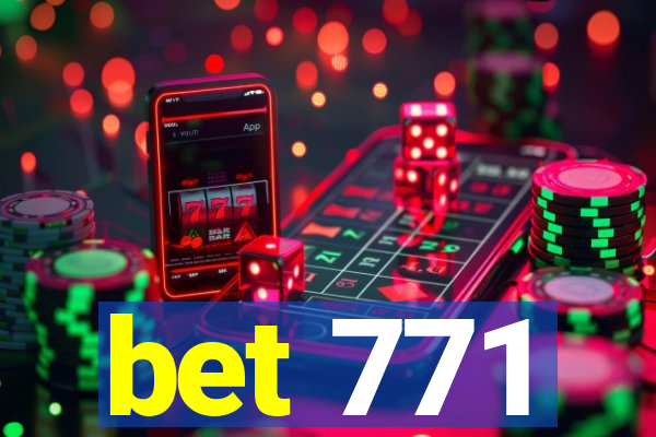 bet 771