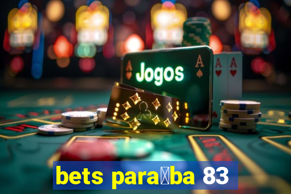 bets para铆ba 83