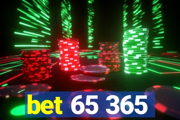 bet 65 365