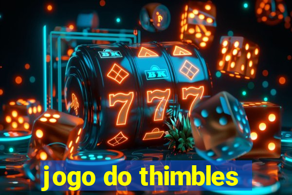 jogo do thimbles