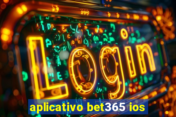 aplicativo bet365 ios