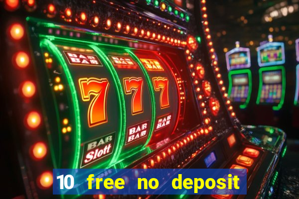 10 free no deposit casino uk