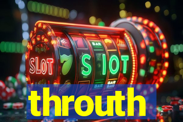 throuth