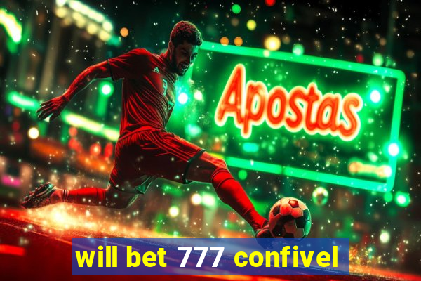 will bet 777 confivel