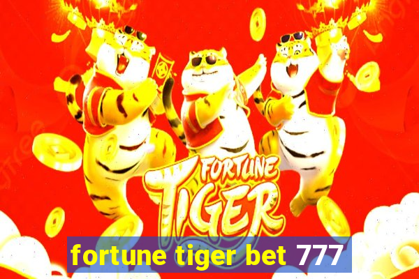 fortune tiger bet 777