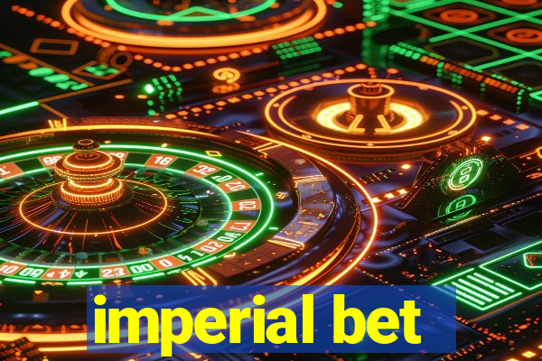 imperial bet