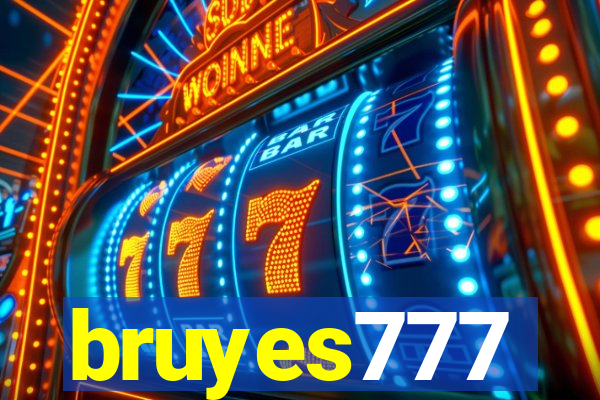 bruyes777