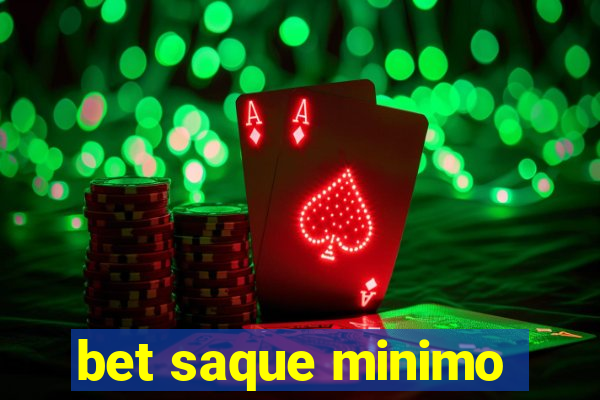 bet saque minimo