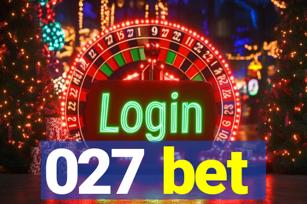 027 bet