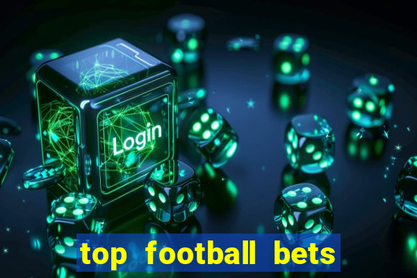 top football bets for today