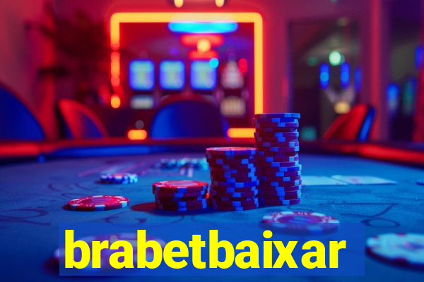 brabetbaixar