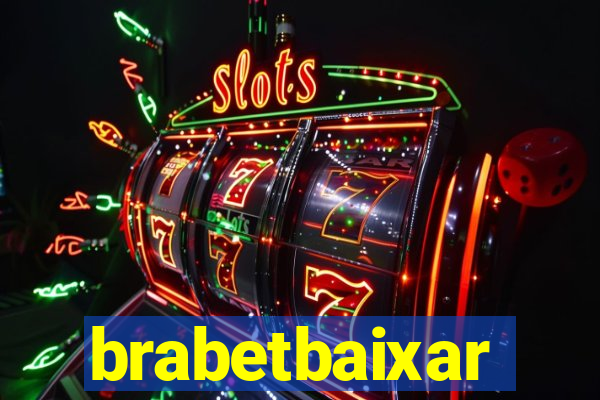 brabetbaixar