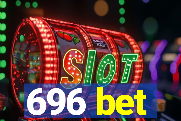 696 bet