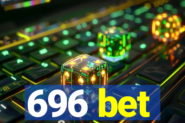 696 bet