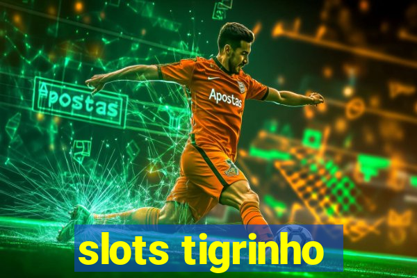 slots tigrinho