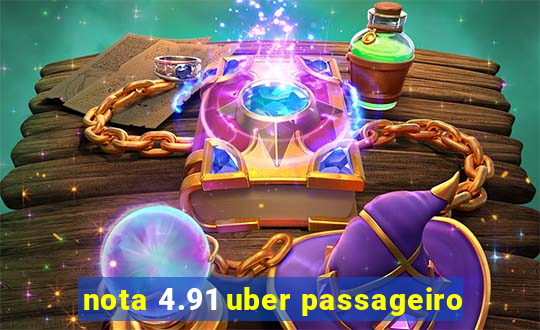 nota 4.91 uber passageiro