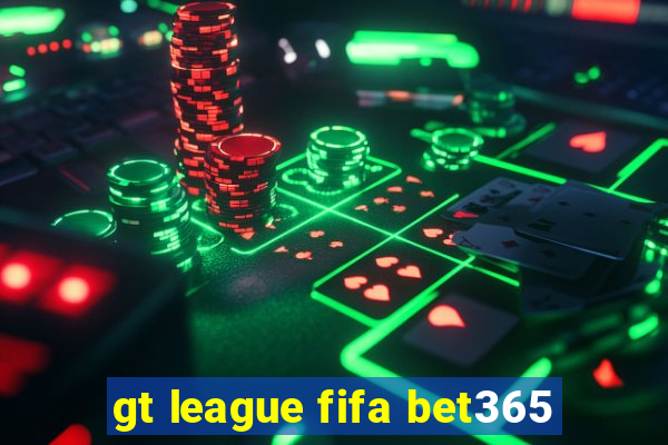 gt league fifa bet365