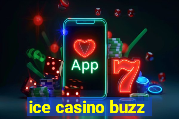 ice casino buzz