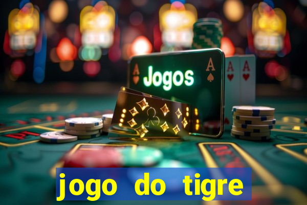 jogo do tigre plataforma nova