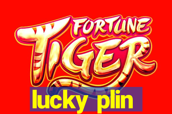 lucky plin