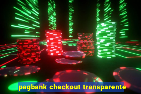 pagbank checkout transparente