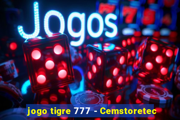 jogo tigre 777 - Cemstoretec