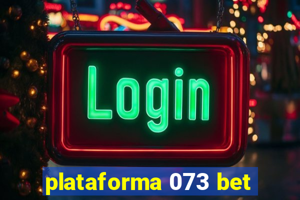 plataforma 073 bet