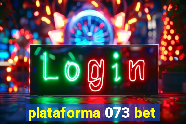 plataforma 073 bet