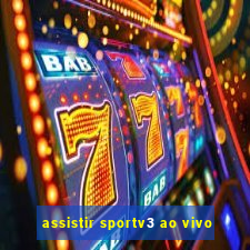 assistir sportv3 ao vivo