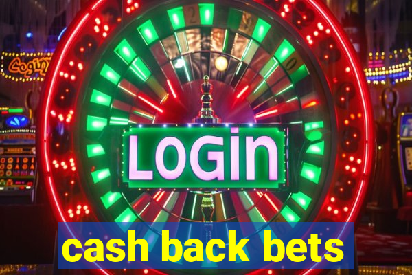 cash back bets