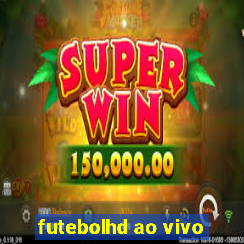 futebolhd ao vivo