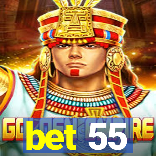 bet 55