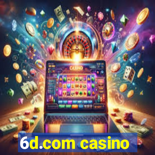 6d.com casino