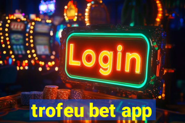 trofeu bet app