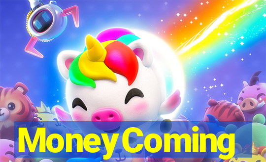 MoneyComing