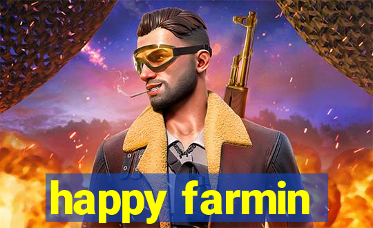 happy farmin