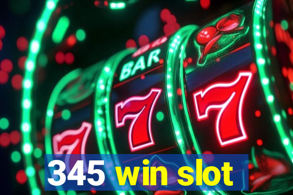 345 win slot