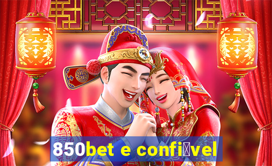 850bet e confi谩vel