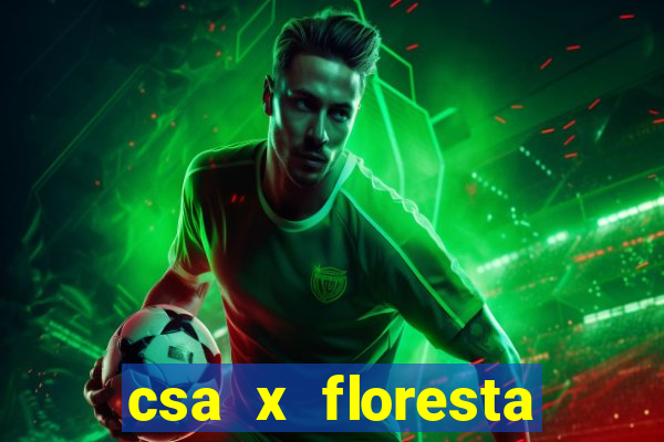 csa x floresta onde assistir