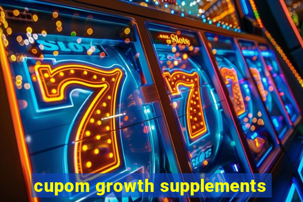 cupom growth supplements