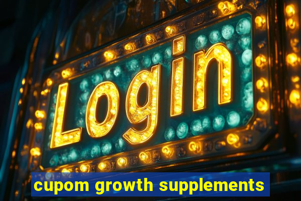 cupom growth supplements